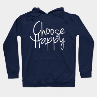 Choose Happy (white) Hoodie